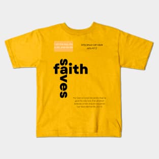 faith saves Kids T-Shirt